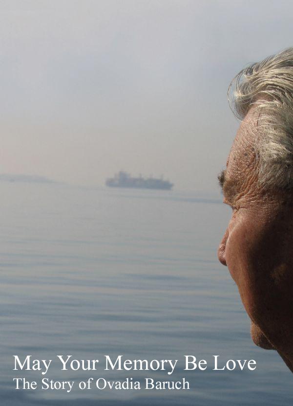 "May Your Memory Be Love" - The Story of Ovadia Baruch